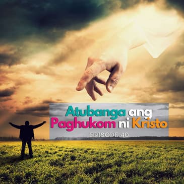 Atubanga ang Paghukom ni Kristo | Bisaya Sermon