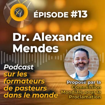 Episode #13 - FRENCH Dr. Alexandre Mendes