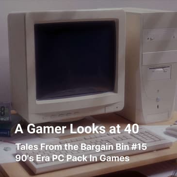 Tales From the Bargain Bin #15 - 90's Era PC Pack In Games