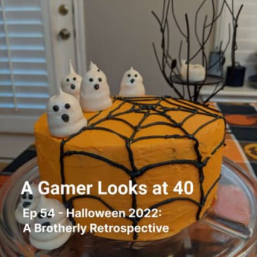Ep 54 - Halloween 2022: A Brotherly Retrospective