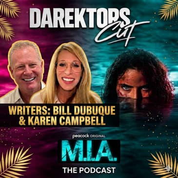 Episode 609 | Bill Dubuque and Karen Campbell | Writers & EP's | "M.I.A."