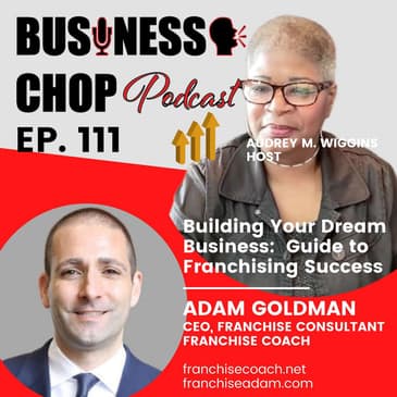 Building Your Dream Business: Adam Goldman’s Guide to Franchising Success