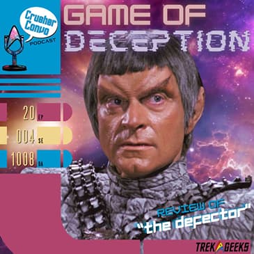 Ep: 096 Game of Deception | Review of Star Trek: TNG's "The Defector"