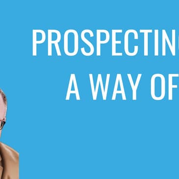 1: Prospecting as a way of life