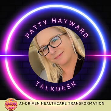 AI-driven Healthcare Transformation - Patty Hayward Talkdesk