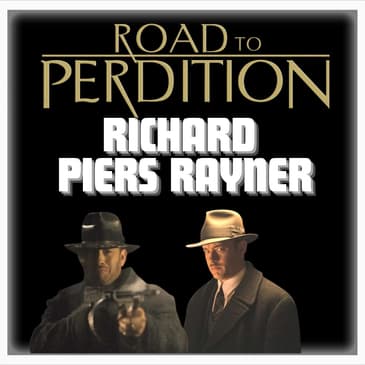 Episode 517 | "Road to Perdition" | Richard Piers Rayner