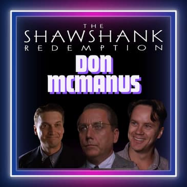 (Episode 446) "The Shawshank Redemption" Actor: Don McManus.