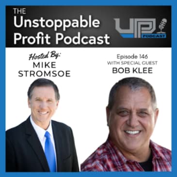 Episode 146: Helping YOU Write Lots of High Net-Worth Business with Bob Klee