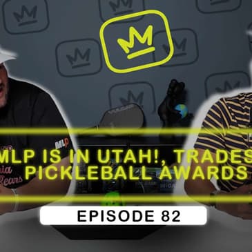 PRO PICKLEBALL IS BACK IN UTAH! | Vulcan MLP Preview, Pickleball Awards & Who’s Dating Who?