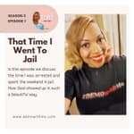 That One Time I Went To Jail