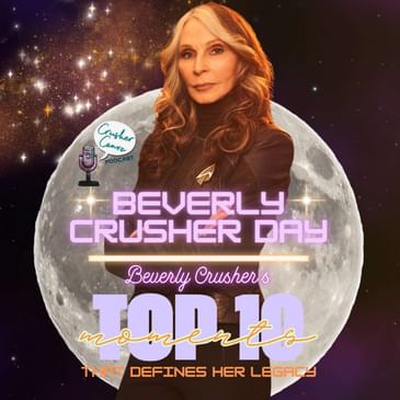 BONUS: Beverly Crusher Day - Top 10 Moments that define her Legacy