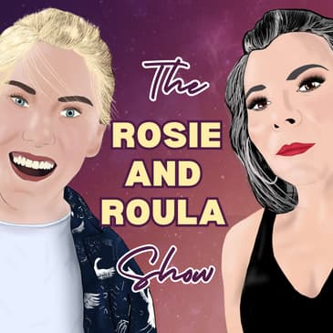The Rosie and Roula Show