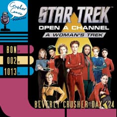 BONUS: Beverly Crusher Day 2024 - React & Review of "Open a Channel"