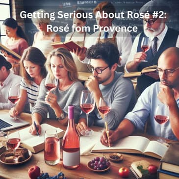 Getting Serious About Rosé #2: Provence Rosé! (The Rosé you probably think about when you think about Rosé)
