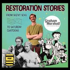 Film Restoration Stories: From Silent Seas to Saturday Cartoon with Graham Marshall