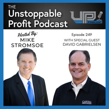 Episode 249: 2 Billion Through True Business Partnerships with David Gabrielsen of Capital Premium Finance