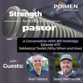 171- Sabbatical Toolkit (Why When and How)- with Karl Vaters and Sean Nemecek