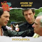 Run For Your Lives Podcast Episode 142: Alligator