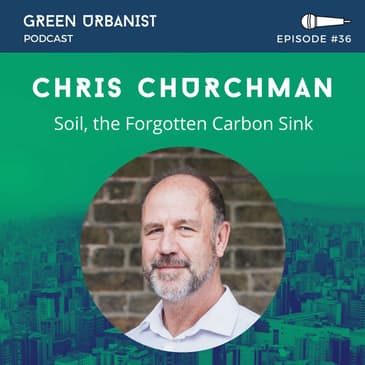 #36: Chris Churchman - Soil, the Forgotten Carbon Sink