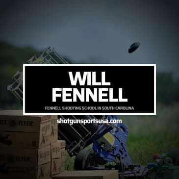 Will Fennell: Fennell Shooting School in South Carolina