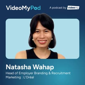 87 [EB Series] Staying Agile in an Ever-Changing Employer Brand World | Natasha Wahap (L'Oreal)