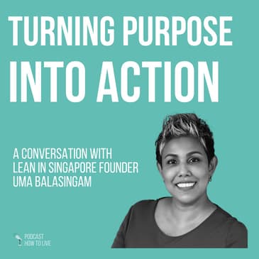 #088 Turning purpose into action with Uma Balasingam