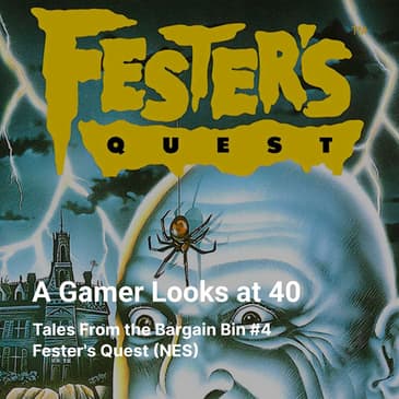 Tales From the Bargain Bin #4 - Fester's Quest (NES)