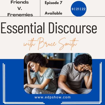 Episode 7 Friends V Frenemies