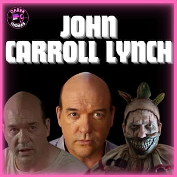(Episode 451) Actor: John Carroll Lynch (The Walking Dead, The Founder, American Horror Story and Outlaw Posse).