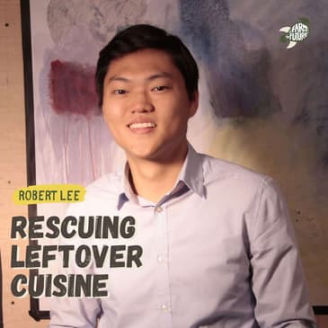 How this "Grubhub of food rescue" works to feed communities with leftovers — Robert Lee, Rescuing Leftover Cuisine