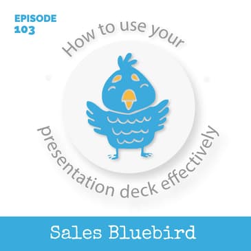 103: How to use your sales deck effectively