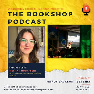 Meghan Modafferi, Writer, Creative Producer, Learning Designer,