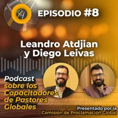 Episodio #8 - ESPAÑOL Leandro Atdjian y Diego Leivas