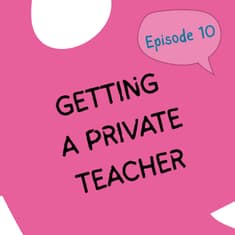#10 When private lessons might be the answer - and how to choose your teacher. [tips and thoughts]