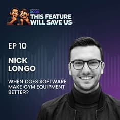 Nick Longo - When Does Software Make Gym Equipment Better?