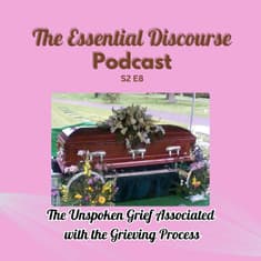 The Unspoken Grief Associated with the Grieving Process