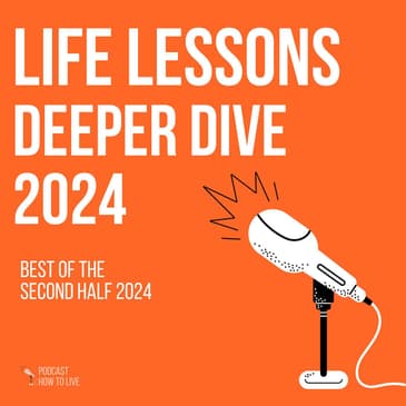 #084 Life Lessons Deeper Dive 2024