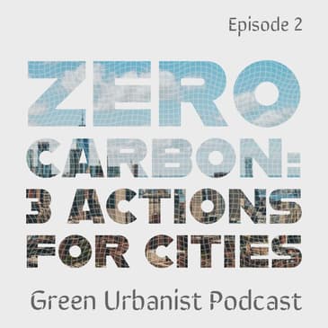 #2: Three Actions for Cities transitioning to Zero Carbon