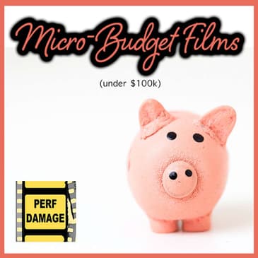 Micro-Budget Films (under $100k) | Episode 14