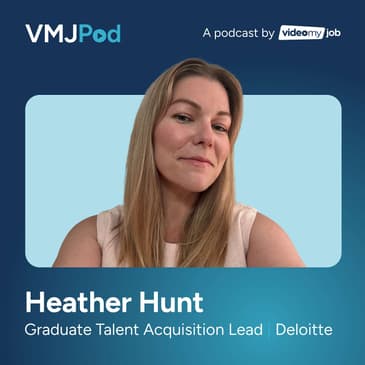 39 [Grad Series] The Future of Graduate Recruitment | Heather Hunt from Deloitte