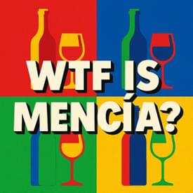 WTF is Mencía?