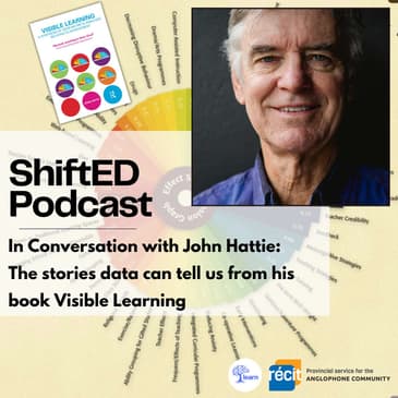 ShiftED Podcast #47 In Conversation with John Hattie: The stories data can tell us from his book Visible Learning