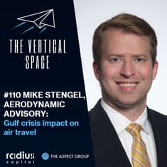 #110 Mike Stengel, AeroDynamic Advisory: Gulf crisis impact on air travel