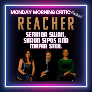 (Episode 434) "Reacher" Actors: Serinda Swan, Shaun Sipos and Maria Sten.