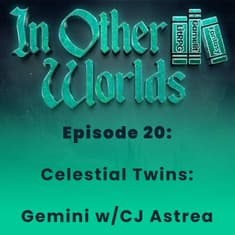 Celestial Twins Gemini w/CJ Astrea