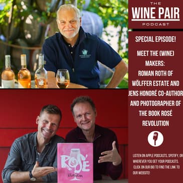 Special Episode! Meet the (Wine) Makers #14: Roman Roth of Wölffer Estate and Jens Honoré Co-Author and Photographer of the Book Rosé Revolution