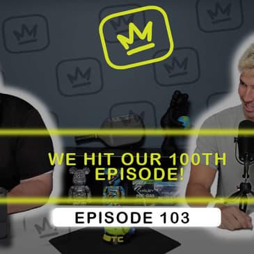 BONUS 100TH EPISODE | How We Started, KOTC So Far & Everything in the Future