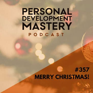 #357 Merry Christmas: a personal growth message.