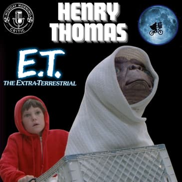 Episode 561 | "E.T. the Extra-Terrestrial" | Actor Henry Thomas