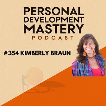 #354 Embracing the power of presence, surrender, and divine love, with Kimberly Braun.